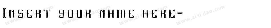 Insert your name here字体转换